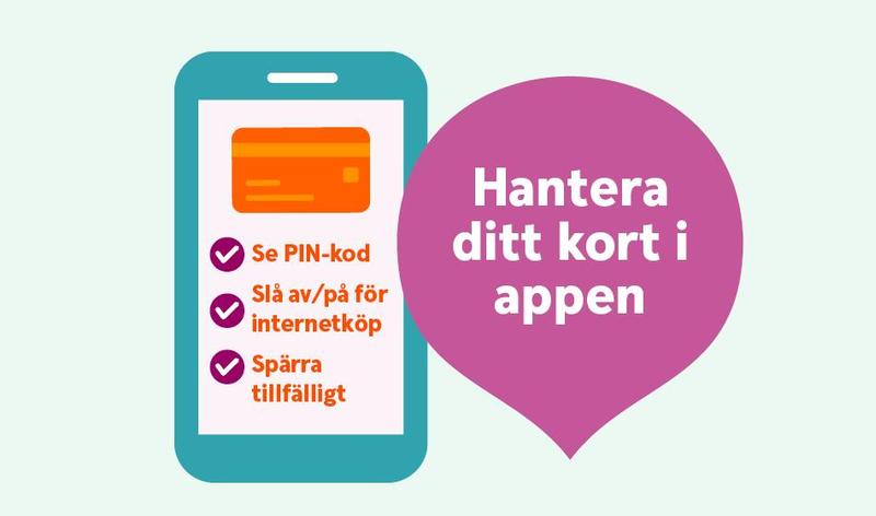 Graphic image expressing that you can handle your card in the app. For example see your pin, turn on or off online purchases and temporary block your card. 